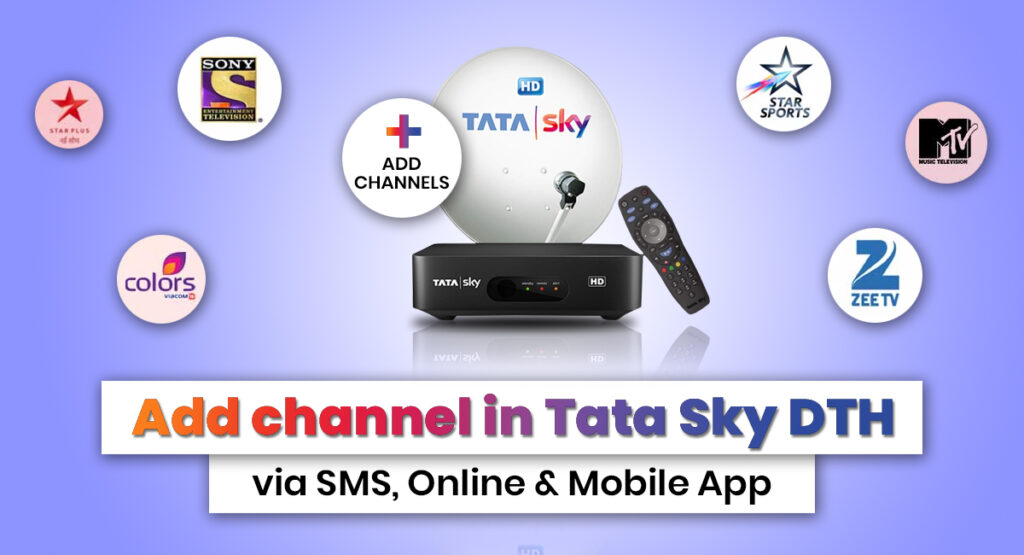 Navigating the Entertainment Spectrum: A Complete Handbook for Adding Channels on Tata Sky